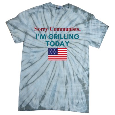 Sorry Communists IM Grilling Today Tie-Dye T-Shirt