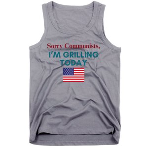 Sorry Communists IM Grilling Today Tank Top