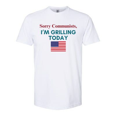 Sorry Communists IM Grilling Today Softstyle CVC T-Shirt