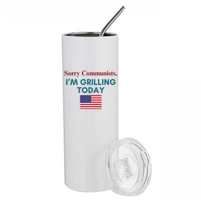 Sorry Communists IM Grilling Today Stainless Steel Tumbler