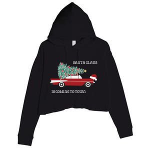 Santa Claus Is Coming To Town Christmas Tops And Funny Gift Crop Fleece Hoodie