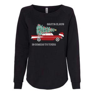 Santa Claus Is Coming To Town Christmas Tops And Funny Gift Womens California Wash Sweatshirt