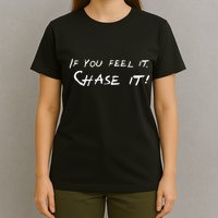 Storm Chasers If You Feel It Chase It T-Shirt