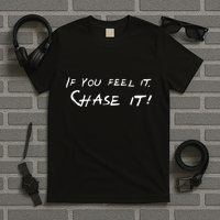 Storm Chasers If You Feel It Chase It T-Shirt