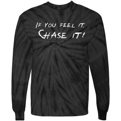 Storm Chasers If You Feel It Chase It Tie-Dye Long Sleeve Shirt