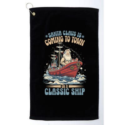 Santa Claus Is Coming To Town Classic Ship Sailing Lover Gift Platinum Collection Golf Towel