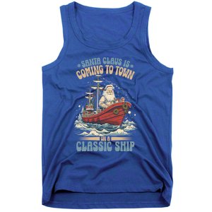 Santa Claus Is Coming To Town Classic Ship Sailing Lover Gift Tank Top