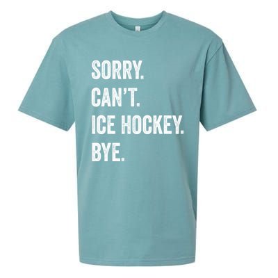 Sorry Cant Ice Hockey Bye Retro Ice Hockey Lovers Sport Fan Great Gift Sueded Cloud Jersey T-Shirt