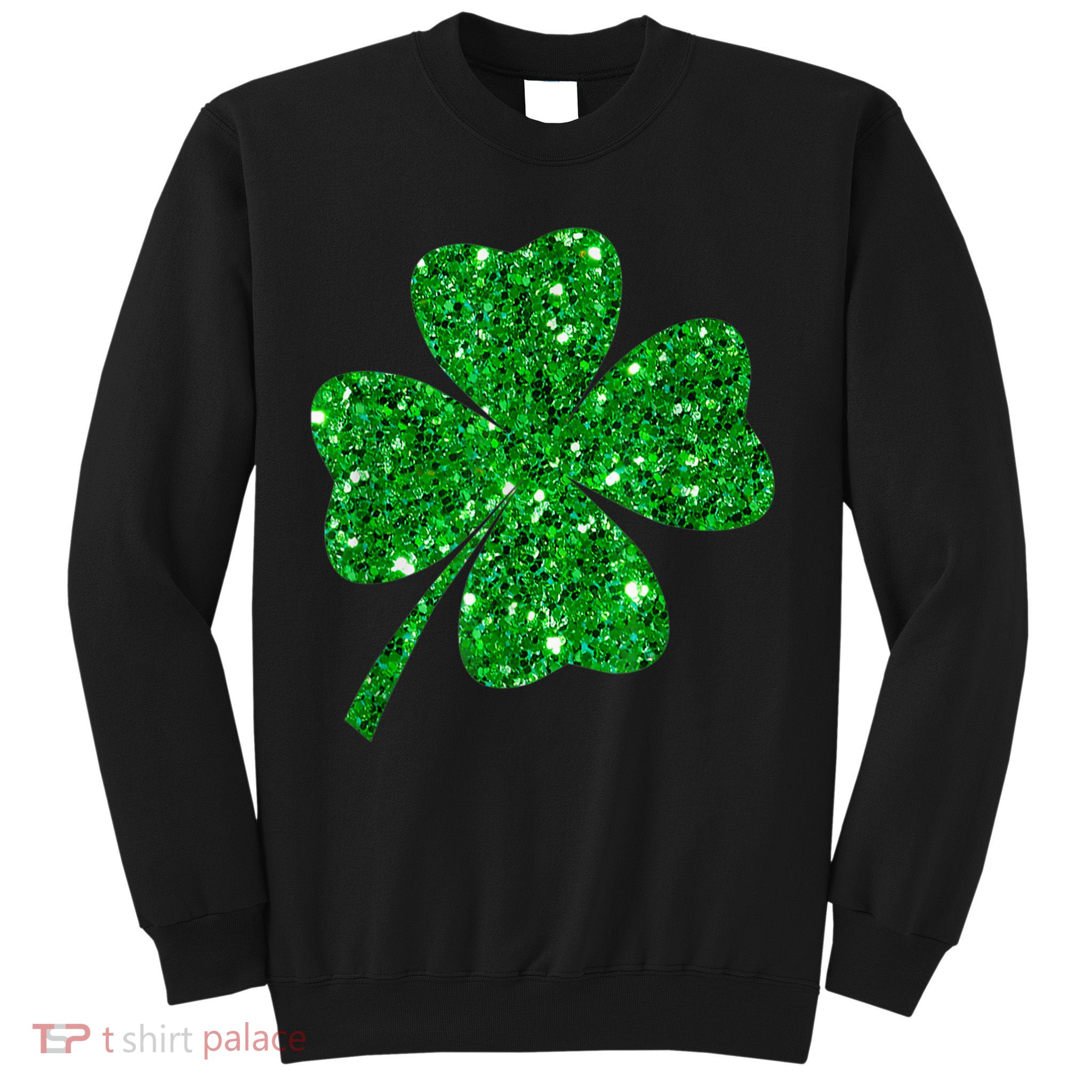 Sparkle Clover Irish Shirt For St Patricks &Amp; Pattys Day Sweatshirt
