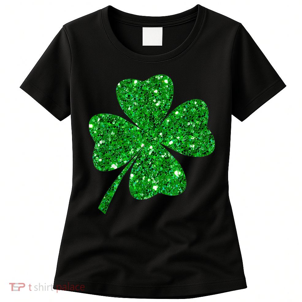 Sparkle Clover Irish Shirt For St Patricks &Amp; Pattys Day Womens T-Shirt