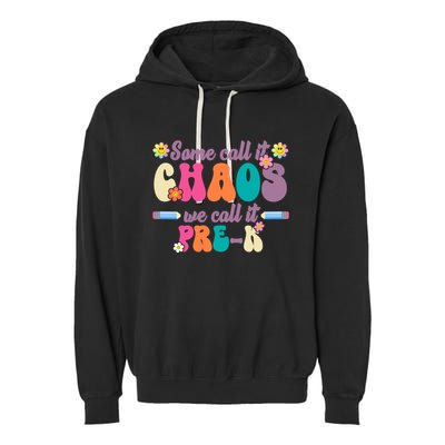 Some Call It Chaos We Call It Pre K Garment-Dyed Fleece Hoodie