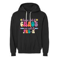 Some Call It Chaos We Call It Pre K Garment-Dyed Fleece Hoodie