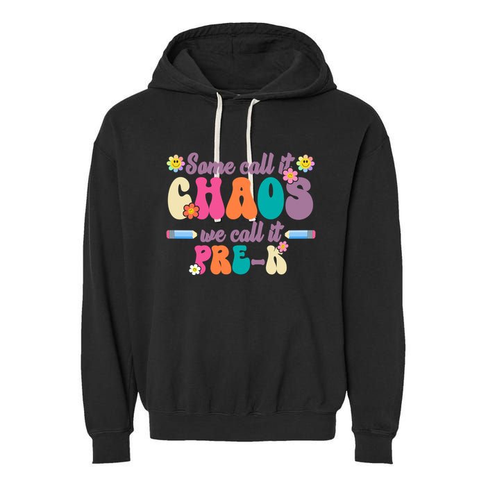 Some Call It Chaos We Call It Pre K Garment-Dyed Fleece Hoodie