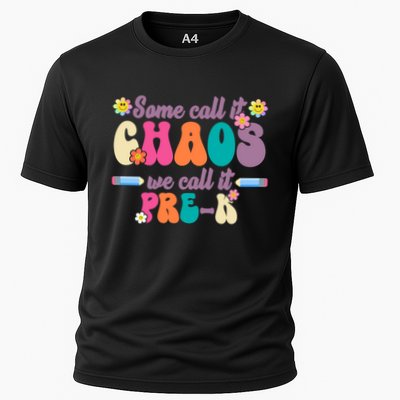 Some Call It Chaos We Call It Pre K Performance Shirt