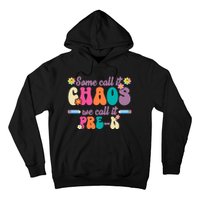 Some Call It Chaos We Call It Pre K Hoodie