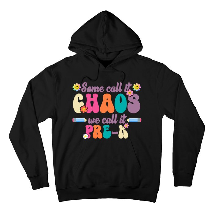 Some Call It Chaos We Call It Pre K Hoodie