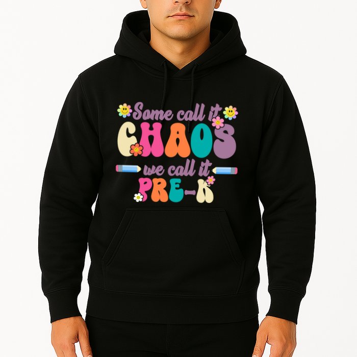 Some Call It Chaos We Call It Pre K Hoodie