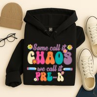 Some Call It Chaos We Call It Pre K Hoodie