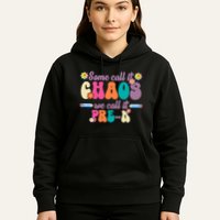 Some Call It Chaos We Call It Pre K Hoodie