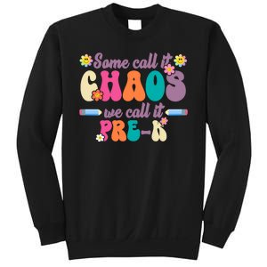 Some Call It Chaos We Call It Pre K Sweatshirt