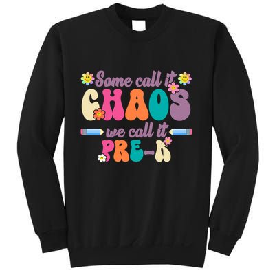 Some Call It Chaos We Call It Pre K Sweatshirt