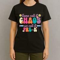 Some Call It Chaos We Call It Pre K T-Shirt