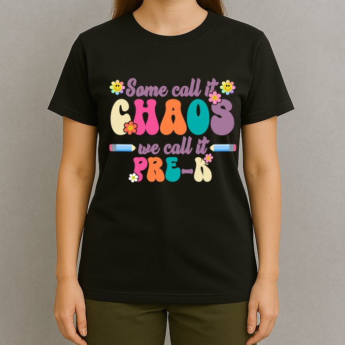 Some Call It Chaos We Call It Pre K T-Shirt