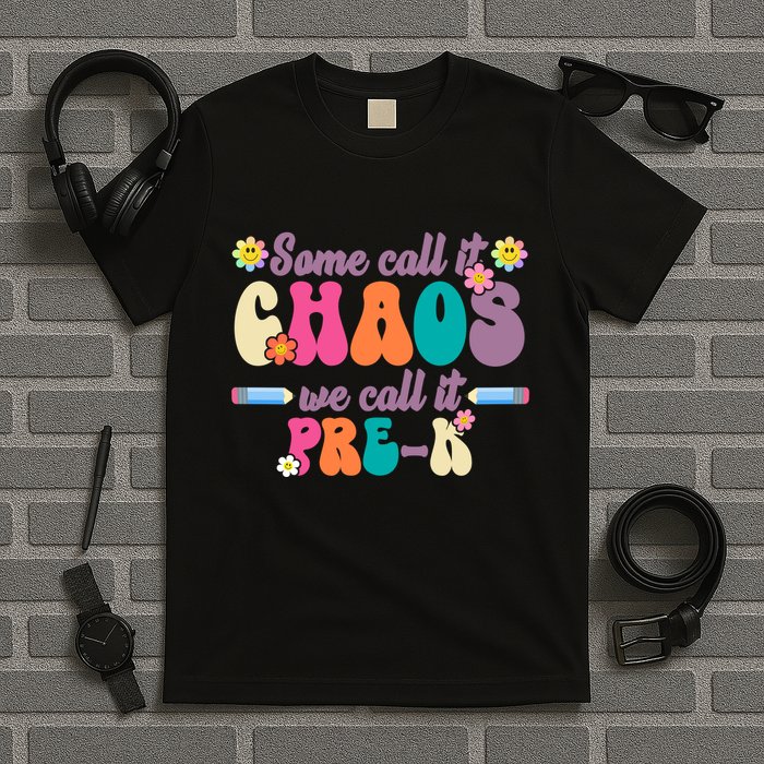 Some Call It Chaos We Call It Pre K T-Shirt