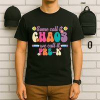 Some Call It Chaos We Call It Pre K T-Shirt