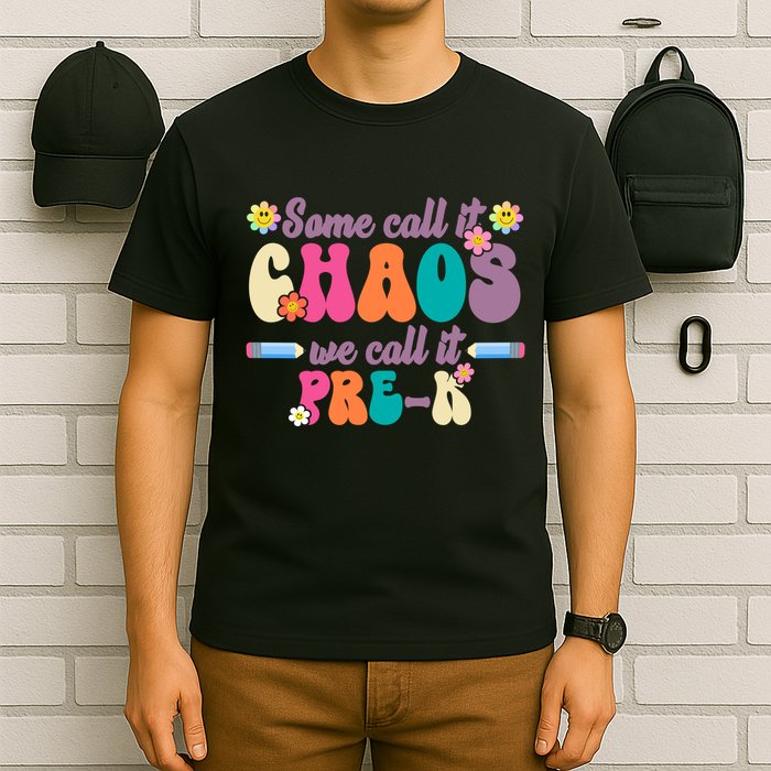 Some Call It Chaos We Call It Pre K T-Shirt