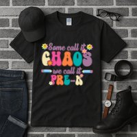 Some Call It Chaos We Call It Pre K Tall T-Shirt