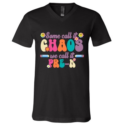 Some Call It Chaos We Call It Pre K V-Neck T-Shirt