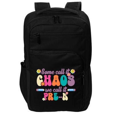 Some Call It Chaos We Call It Pre K Impact Tech Backpack