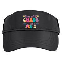 Some Call It Chaos We Call It Pre K Adult Drive Performance Visor