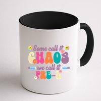 Some Call It Chaos We Call It Pre K Mug