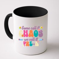 Some Call It Chaos We Call It Pre K Mug