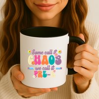 Some Call It Chaos We Call It Pre K Mug