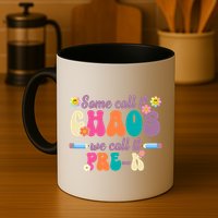 Some Call It Chaos We Call It Pre K Mug