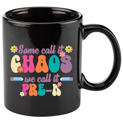 Some Call It Chaos We Call It Pre K 11oz C Handle Ceramic Mug