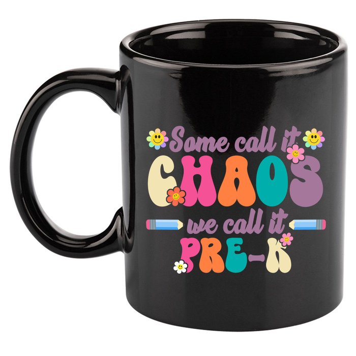 Some Call It Chaos We Call It Pre K 11oz C Handle Ceramic Mug