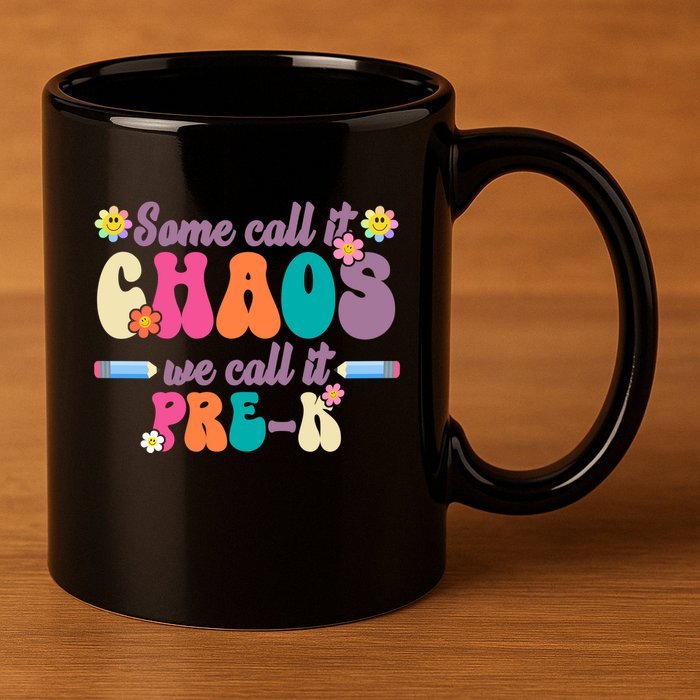Some Call It Chaos We Call It Pre K 11oz C Handle Ceramic Mug