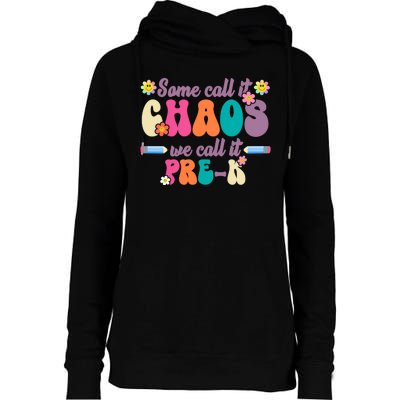 Some Call It Chaos We Call It Pre K Womens Funnel Neck Pullover Hood