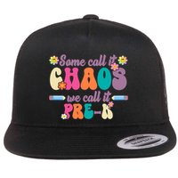 Some Call It Chaos We Call It Pre K Flatbill Hat