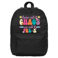 Some Call It Chaos We Call It Pre K 16 in Basic Backpack