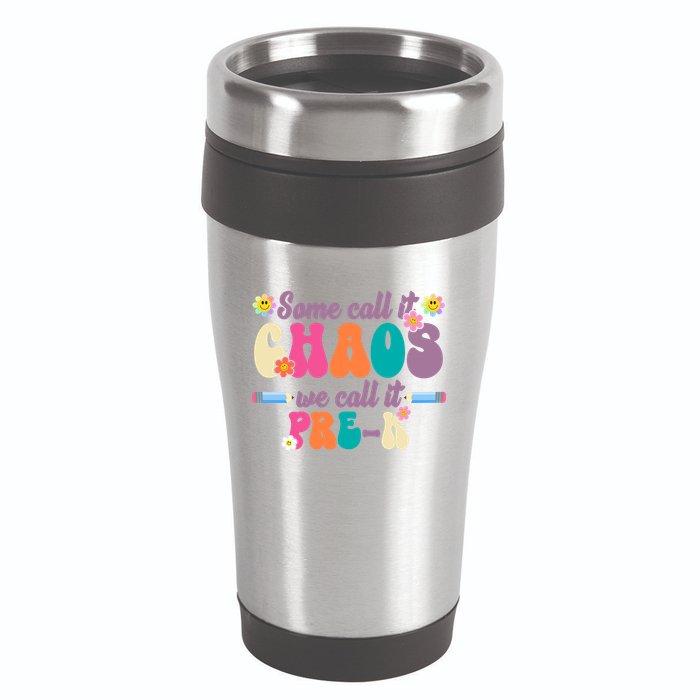 Some Call It Chaos We Call It Pre K 16oz Travel Tumbler