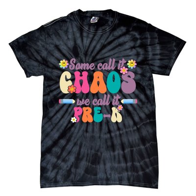 Some Call It Chaos We Call It Pre K Tie-Dye T-Shirt