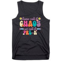 Some Call It Chaos We Call It Pre K Tank Top