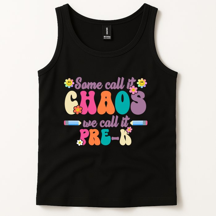 Some Call It Chaos We Call It Pre K Tank Top