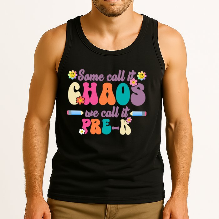 Some Call It Chaos We Call It Pre K Tank Top