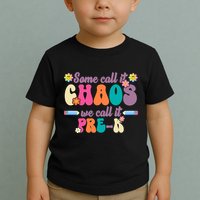 Some Call It Chaos We Call It Pre K Toddler T-Shirt